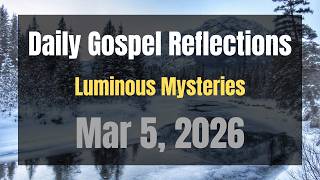 Daily Gospel Reflections for Mar 5, 2026 | Holy Rosary - Luminous Mysteries screenshot 4