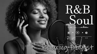 【R&B Soul】Relaxing R&B Soul Music – Smooth Vocals & Chill Grooves Study • Focus • Relax
