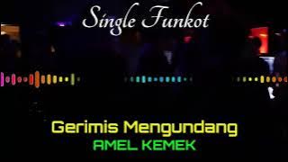 GERIMIS MENGUNDANG AMEL KEMEK SINGLE FUNKOT