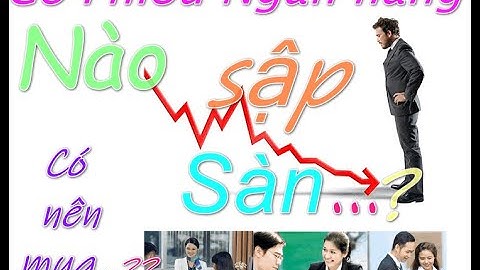 Cổ Phiếu Ngân Hàng nào giá "Sập Sàn" VCB, ACB,TCB,TPB..hay..?Có nên mua..0 SCB-bí ẩn" tóp tỷ phú..