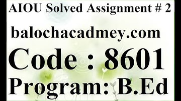 AIOU Solved Assignment No 2 Code 8601 Autumn 2021 | Baloch Academy