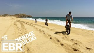 EBIKE VLOG #5 - Electric Fat Bikes at the Beach in Mexico! Riding with Cabo Adventures