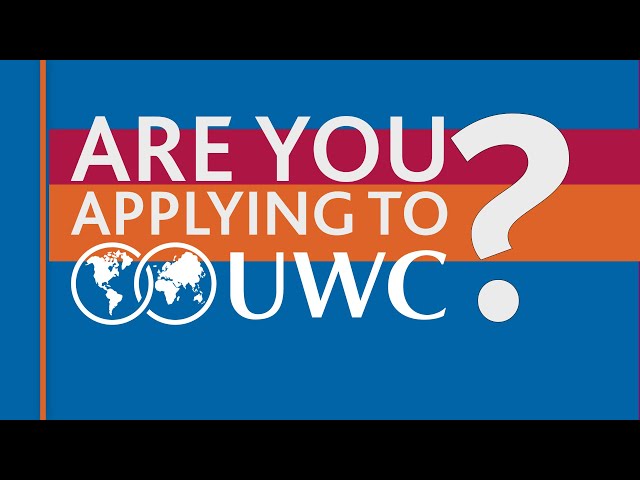 Are you applying to UWC? class=