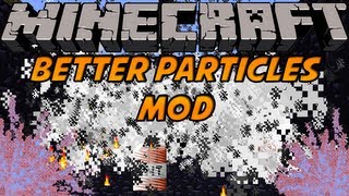 Minecraft Mods - BETTER PARTICLES MOD! AWESOME EXPLOSIONS! [1.4.7]