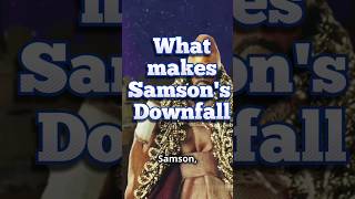"3 Reasons Why Samson Failed and Lost His Power: What We Can Learn From the Biblical Hero"