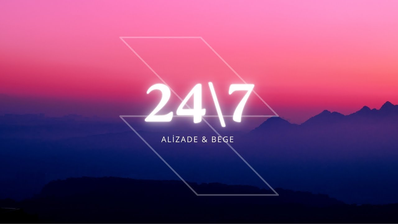 Alizade And Bege 247 Sözlerilyrics Lofi Lyrics Youtube 