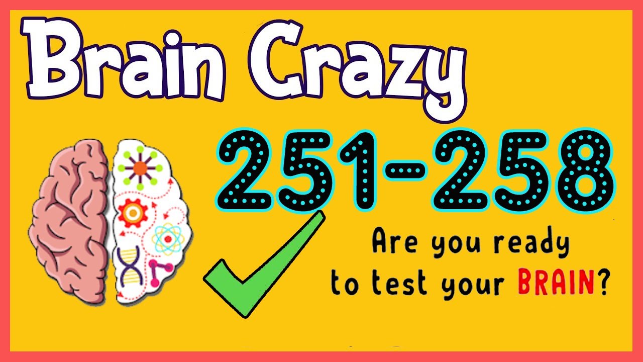 Brain Crazy Level 251 252 253 254 255 256 257 258 Walkthrough Solution