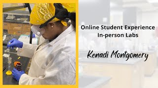 Experience at Arizona State University Online | In-person Labs | Kenadi Montgomery