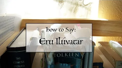 How to say Eru Ilúvatar