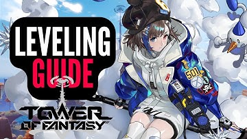 Tower Of Fantasy LEVELING GUIDE - How To Level Up Faster? Beginners Guide 2022 (NEW MMORPG 2022)