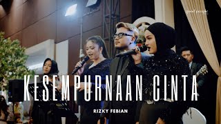 Kesempurnaan Cinta - Rizky Febian Live Cover | Good People Music