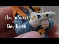 How to sculpt polymer clay hands