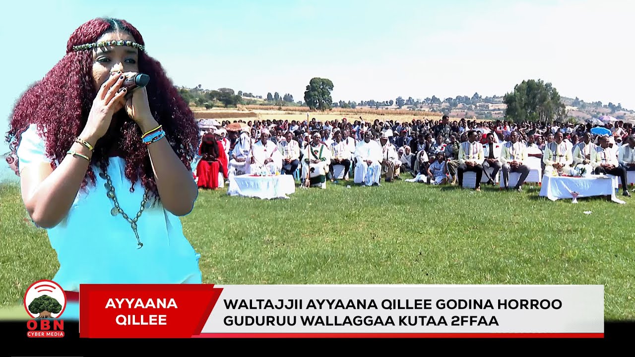 Waltajjii Ayyaana Qillee Godina Horroo Guduruu Wallaggaa kutaa 2ffaa