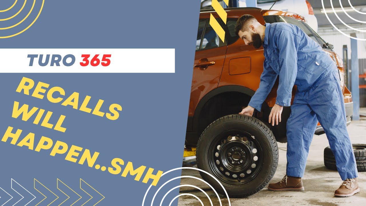 Recall, with no Solution, Can Make Your Turo Unalive. Turo 365 (iTv10)