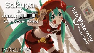 Celebrity Sakuya of .Hack//Quantum / Into Eternity - "Tides of Blood" (AMV) | Darkless4X Wealth