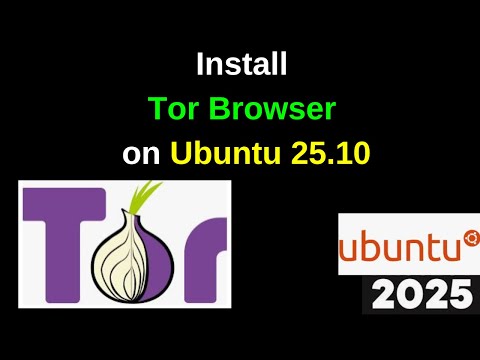 Как установить браузер Tor в Ubuntu 25.10