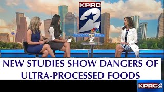 LIVE on KPRC2 The Dangers Of Ultra-Processed Foods