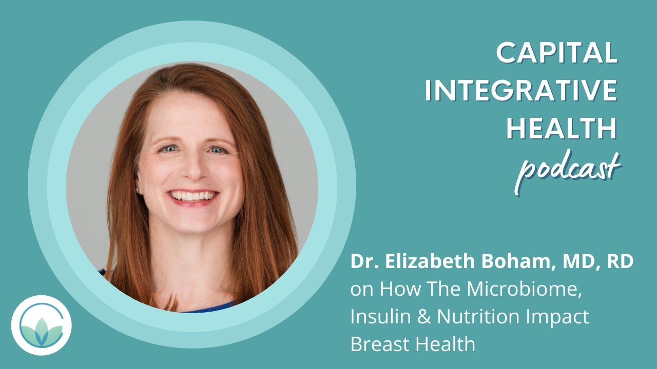 Dr. Elizabeth Boham, MD, RD on How The Mircobiome, Insulin, and Nutrition Impact Breast Health