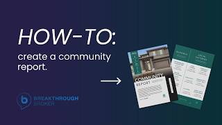 Details How to Create a Community Report Inside Breakthrough Broker Update