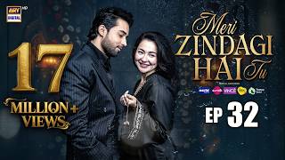 Meri Zindagi Hai Tu Episode 32 | 7 MARCH 2026 | ENG SUB | Hania Aamir | Bilal Abbas | ARY Digital