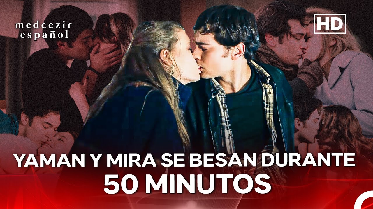 Yaman y Mi̇ra Se Besan Durante 50 Minutos - Medcezir