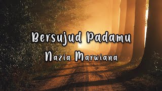 Nazia Marwiana - Bersujud Padamu |  Lyric