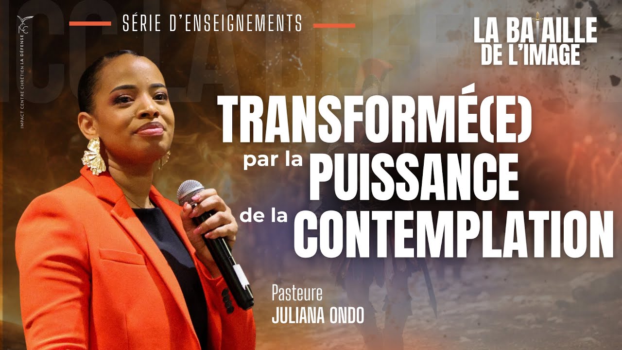 TRANSFORMÉ(E) PAR LA PUISSANCE DE LA CONTEMPLATION - PS JULIANA ONDO