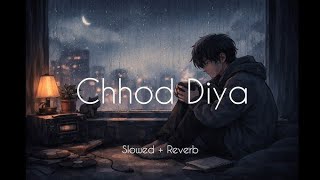 CHHOD Dia Woh Raasta Full Hindi Song|Arjeet Singh, Atif Aslam, Neha Kakkar, Kanika Kapoor|