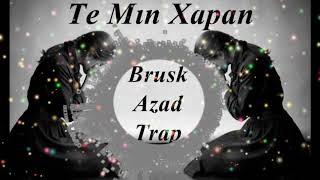 Te Mın Xapan | Kurdish Trap Remix | ➤ Brusk Azad 2020 Resimi