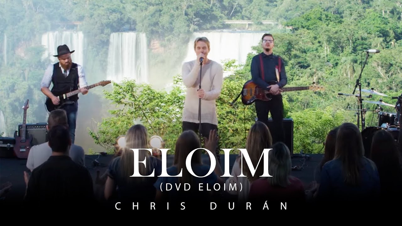 Chris Durán - Eloim (DVD Eloim - Ao Vivo em Foz do Iguaçu)