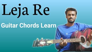 Leja Leja Re Guitar Chords Learn || Easy Strumming Patterns