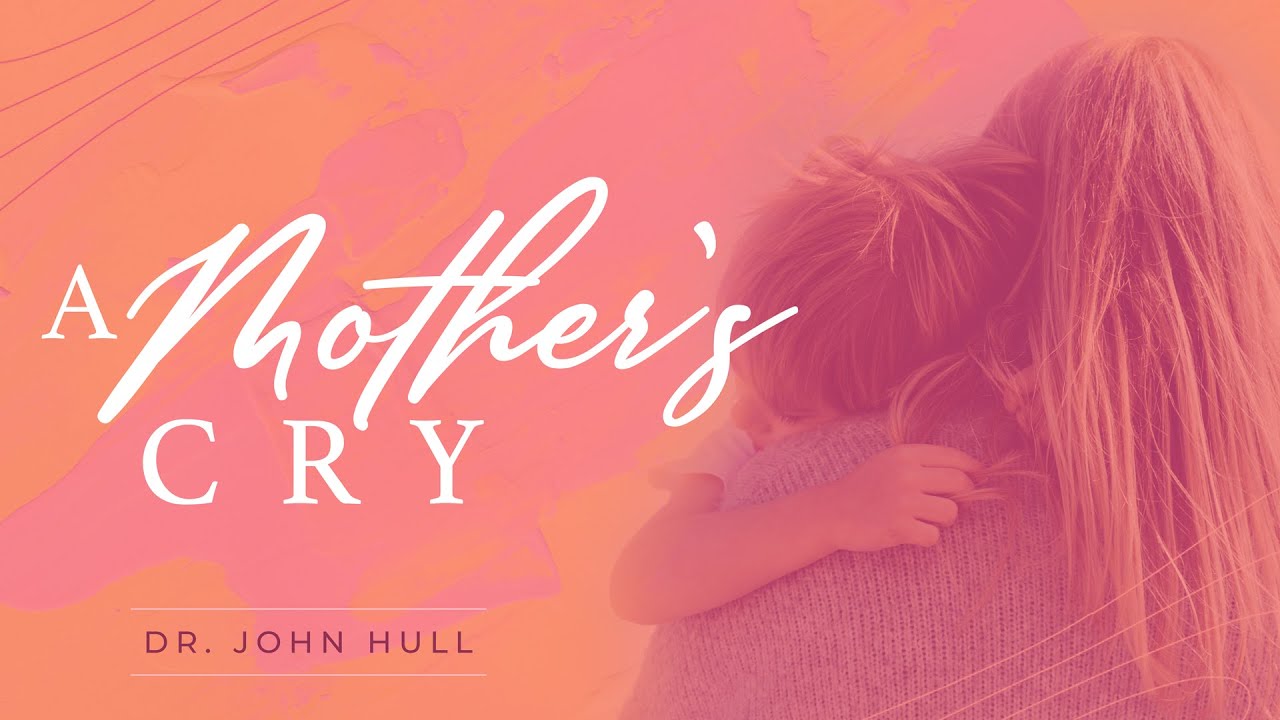 Sermon Series: A Mother's Cry