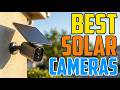 TOP 5 Best Solar Powered Security Cameras 2026