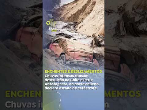 Chuvas intensas causam destruição no Chile e Peru; Antofagasta declara estado de catástrofe