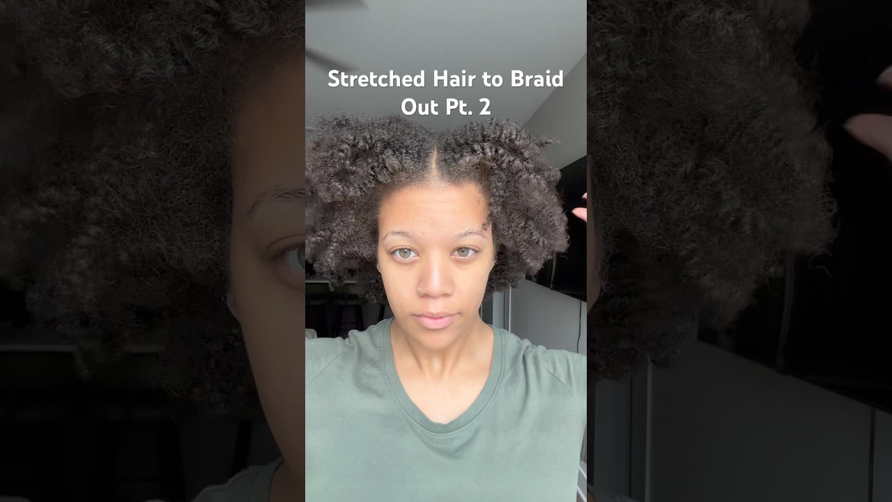Stretched Hair to Braid Out Pt. 2 