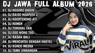 DJ JAWA TERBARU 2026 FULL BASS || DJ NEGORO ANGIN X RAISO NGAPUSI 2 X NGERTENONO ATI || FULL ALBUM