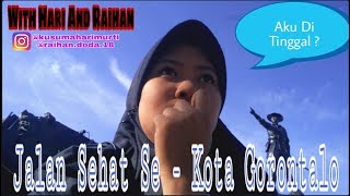JALAN SEHAT SE - KOTA GORONTALO || #NRLVLOG