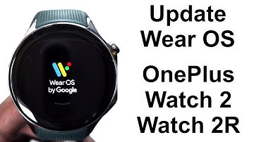 How to Update Wear OS on OnePlus Watch 2, Watch 2R etc.