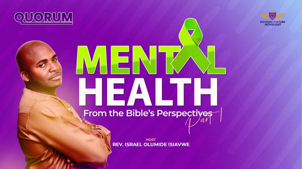 The Quorum | Mental Health & The Bible | Rev Israel Olumide Isiavwe | 11/05/2022