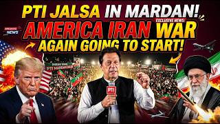 PTI Jalsa in Mardan, America Iran war again going to start!