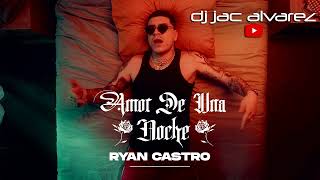 Amor De Una Noche - Ryan Castro (Jac Alvarez Remix)