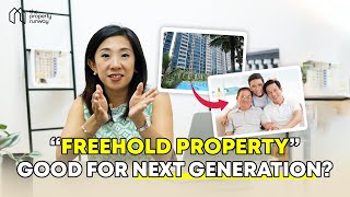 Are freehold properties good for passing down to the next generation?