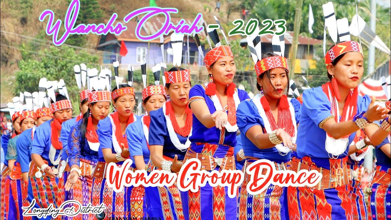 Wancho Oriah -2023 || Women group dance || Longding District (A.P)
