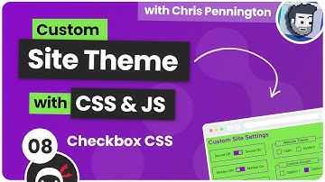 Custom Site Theme Picker Tutorial #8 - Checkbox CSS