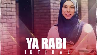 Ya Rabi - IBTIHAL