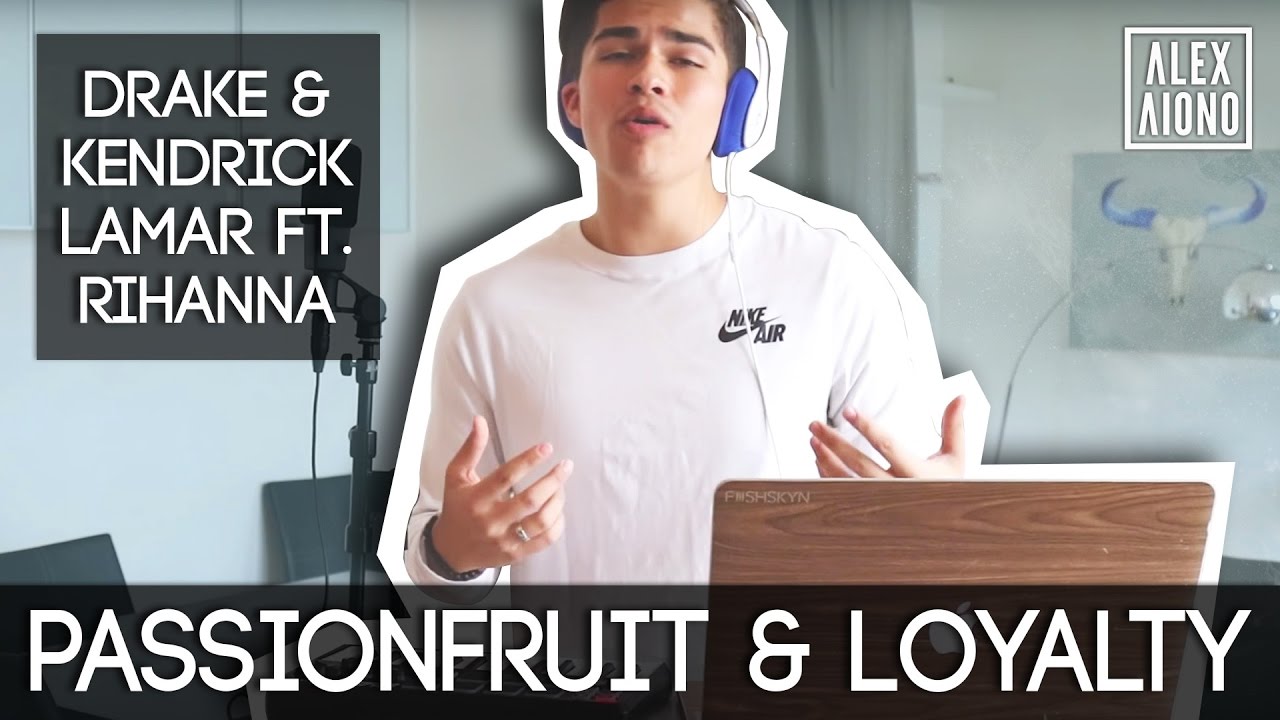 Passionfruit & Loyalty by Drake & Kendrick Lamar ft. Rihanna | Alex Aiono Mashup