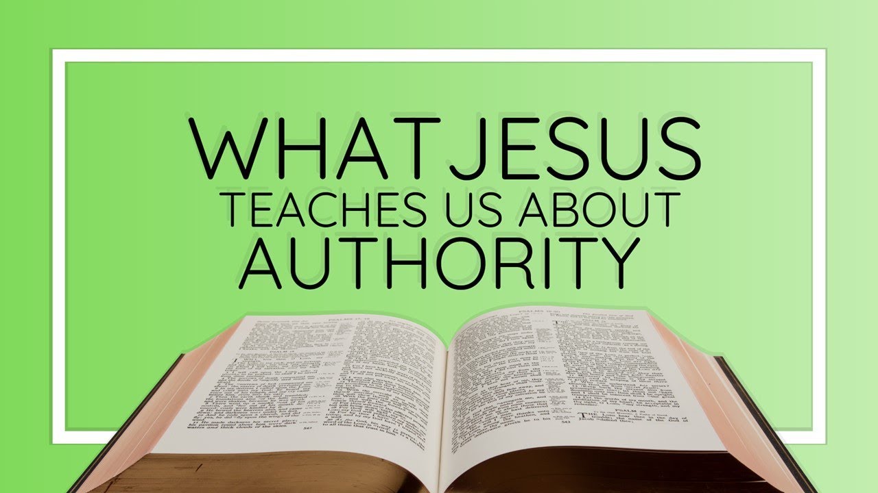 What Jesus Teaches Us About Authority