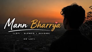 Mann Bharrya 💔 | Lofi • Slowed   Reverb | B Praak | RR LOFI 🎧