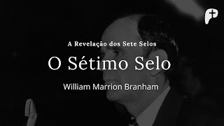 10- O Sétimo Selo William Branham - Em Português