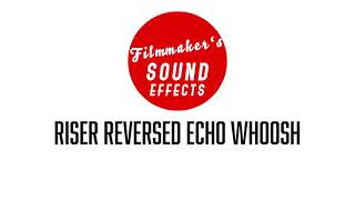 Riser Reversed Echo Whoosh | Useful Whoosh Transition Sound | Filmmaker's Sound Effects
